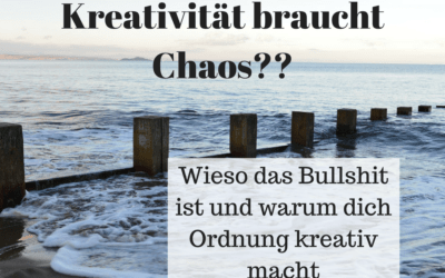 Kreativität braucht Chaos?? Wieso das Bullshit ist und warum dich Ordnung kreativ macht